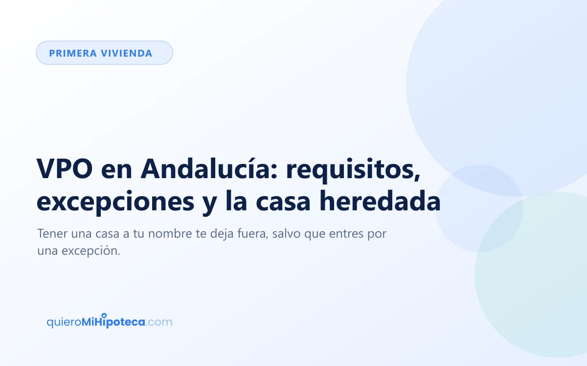 Portada del artículo sobre los requisitos y las excepciones para comprar una VPO en Andalucía